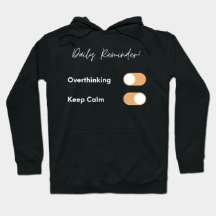 Stop Overthinking and Keep Calm Hoodie